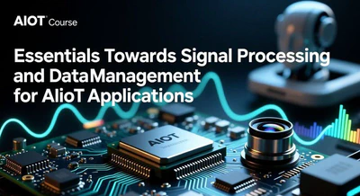 Essentials Towards Signal Processing and Data Management for AIoT Applications featured image
